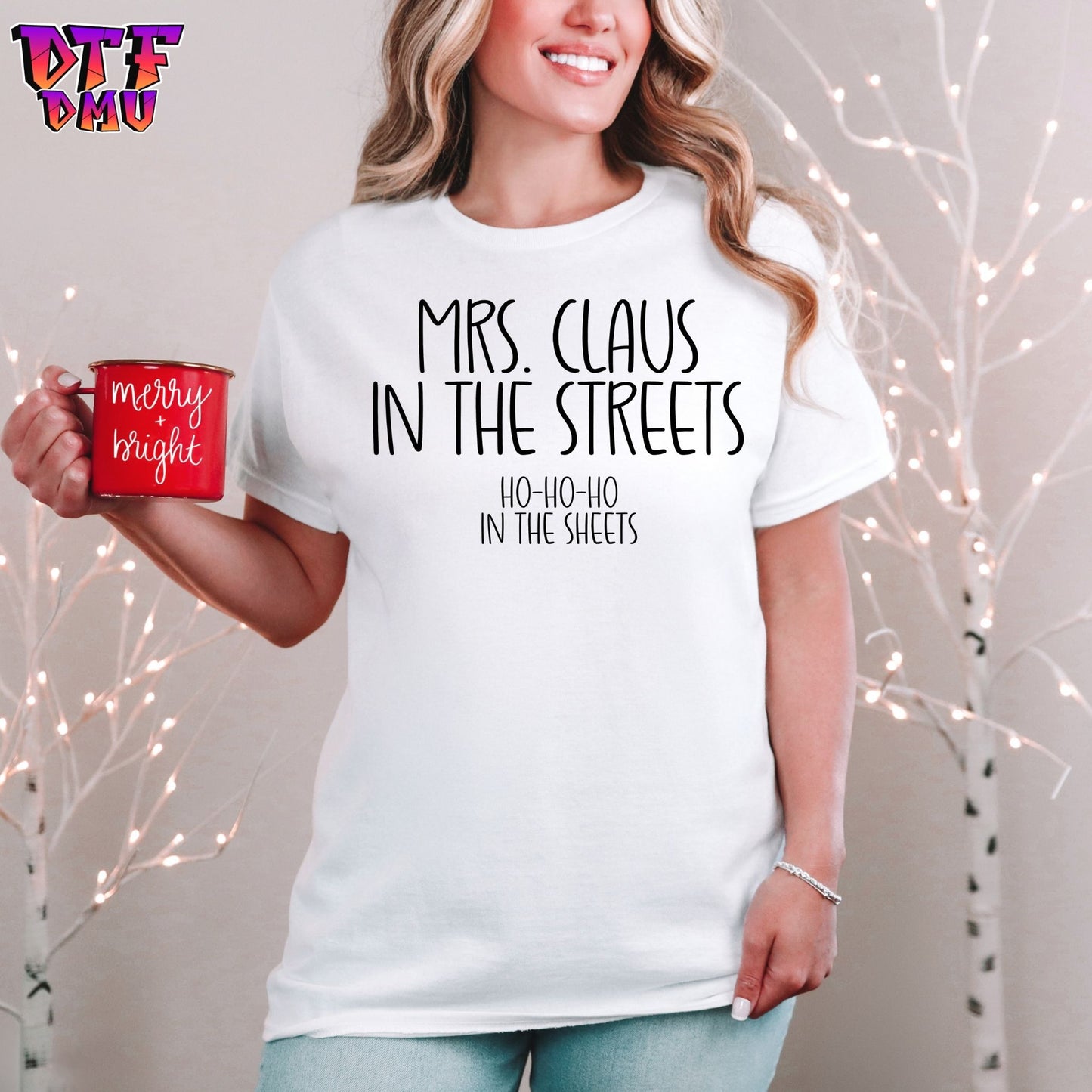 MRS. CLAUS IN THE STREETS HO HO HO IN THE SHEETS DTF Transfer Print Only