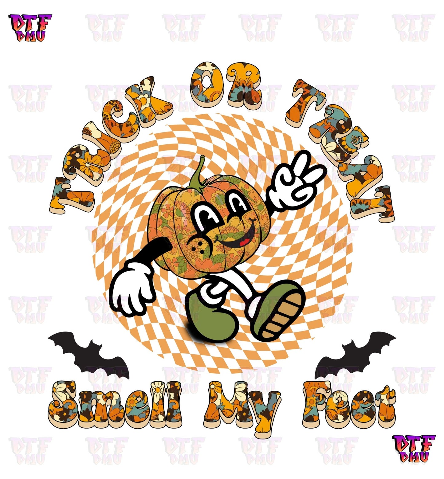 Trick Or Treat Smell My Feet Pumpkin (DTF Ready to Apply Transfer Print)