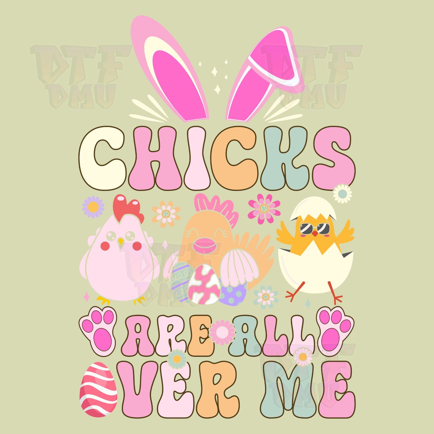 Chicks Are All Over Mer Easter DTF Transfer