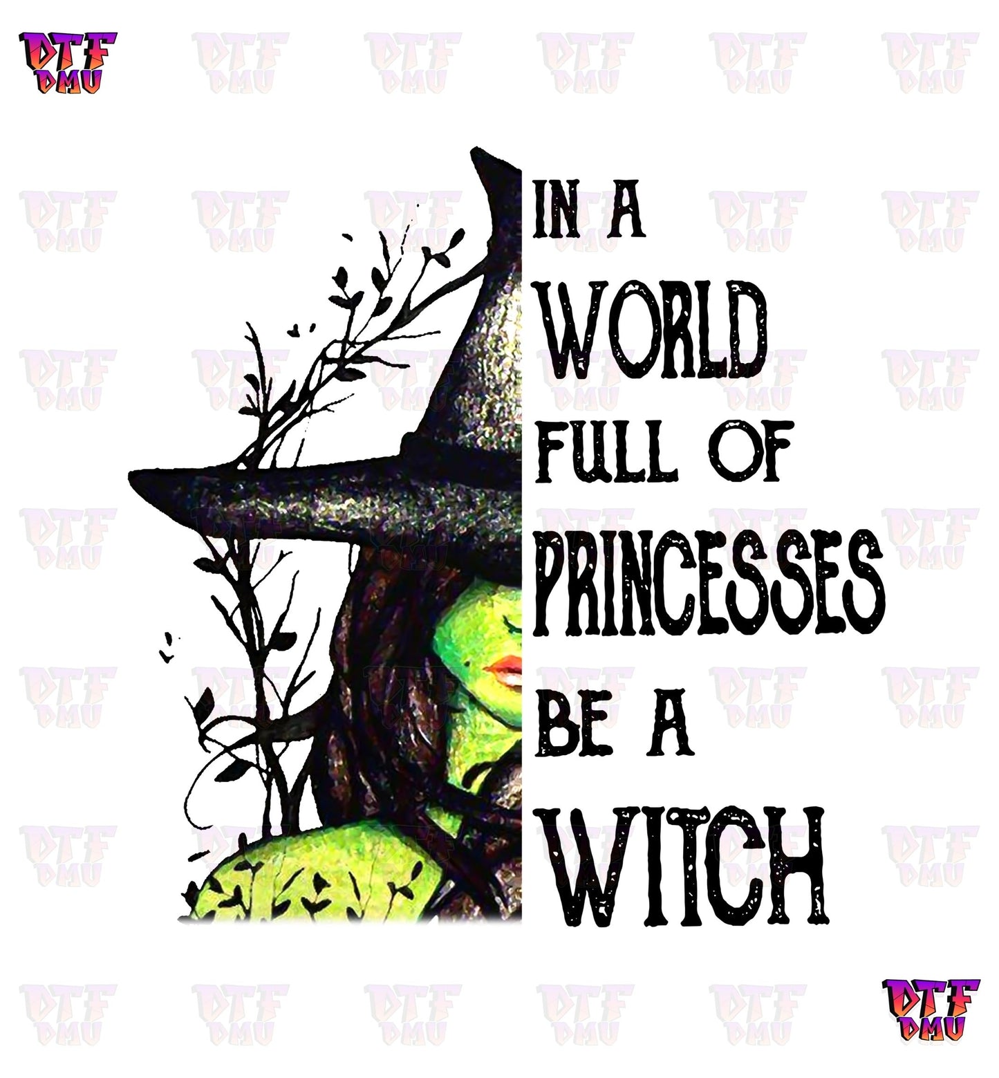 Be A Witch (DTF Ready to Apply Transfer Print)