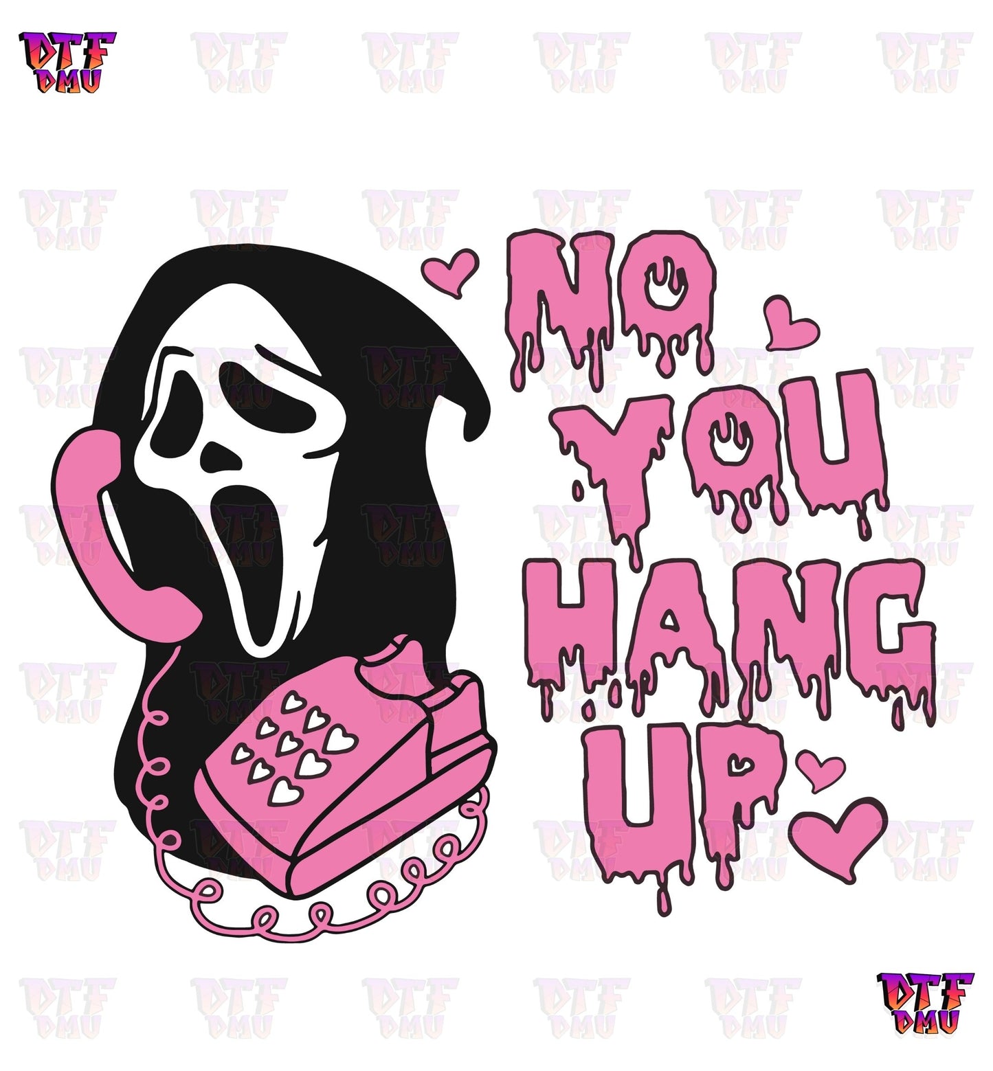 No You Hang Up (DTF Ready to Apply Transfer Print)
