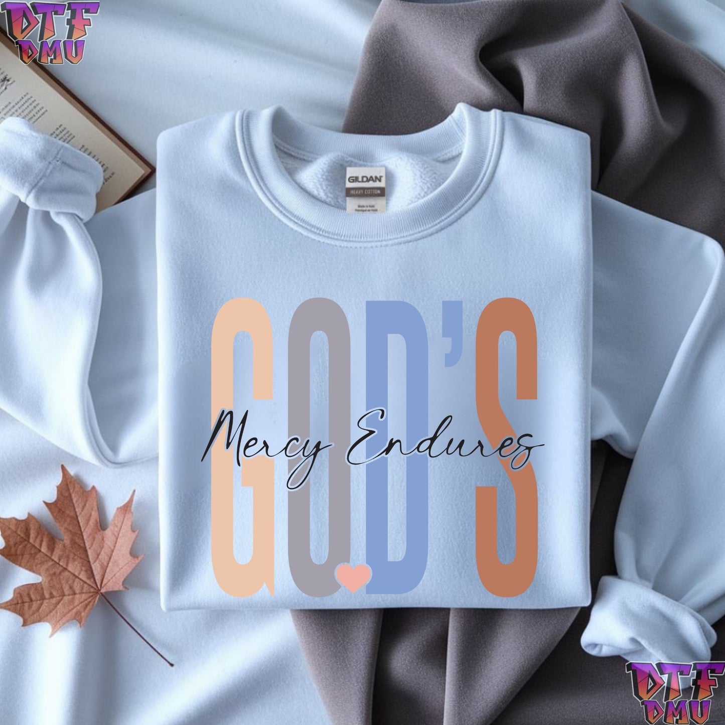 GOD'S Mercy Endures Christian DTF Transfer Print.