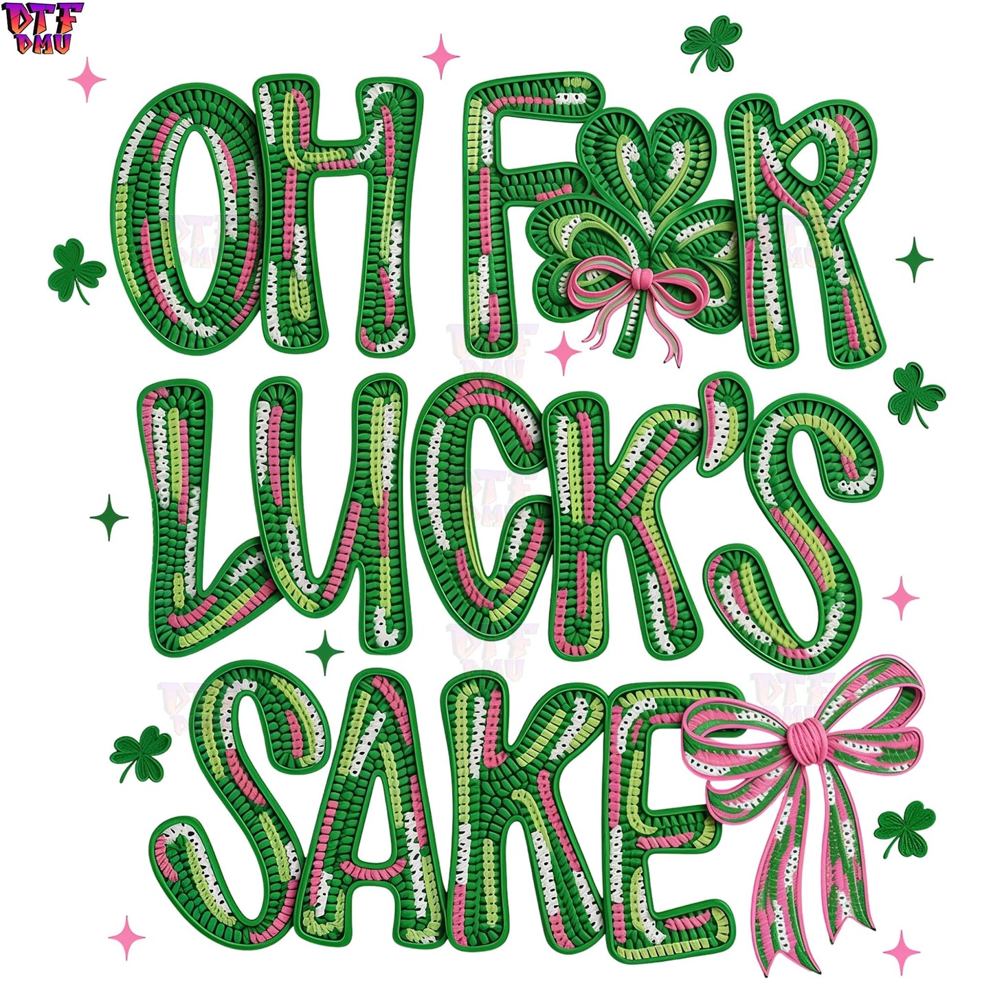 OH FOR LUCK SAKE Faux Yarn/Crochet St. Patrick's Day DTF Transfer print Only.