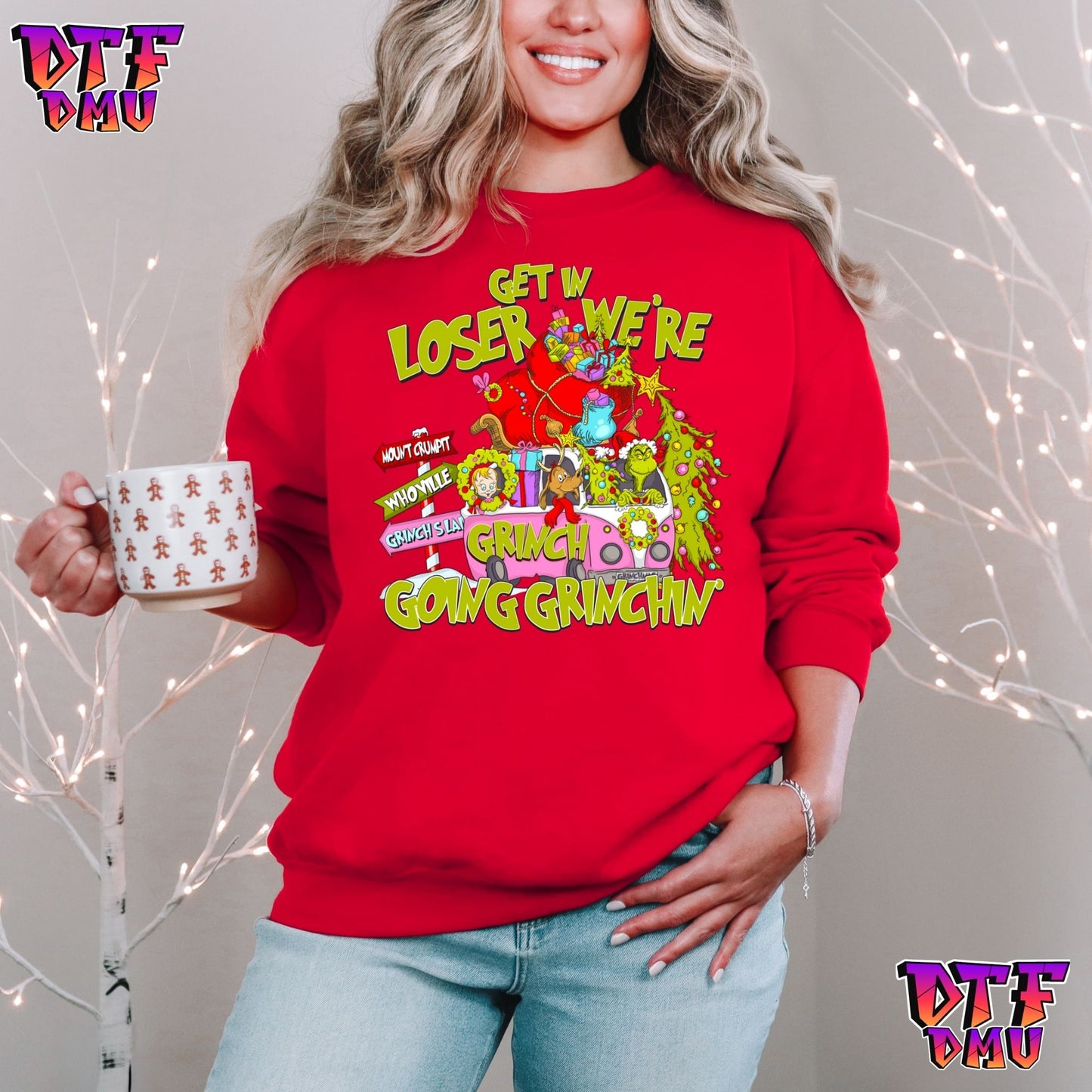 Get In Loser We're Going GRINCHIN DTF Transfer Print
