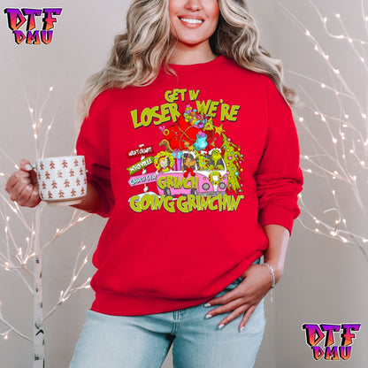 Get In Loser We're Going GRINCHIN DTF Transfer Print