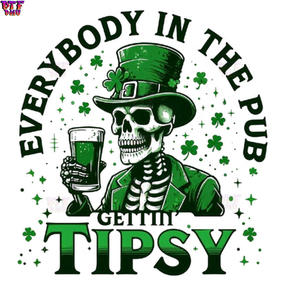 Everybody in the PUB St. Patrick's Day DTF Transfer print Only.