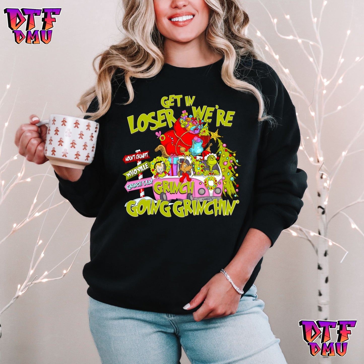 Get In Loser We're Going GRINCHIN DTF Transfer Print