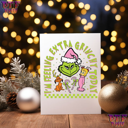 FEELING EXTRA GRINCHY TODAY DR. SEUSS HOLIDAY T-SHIRT DTF Transfer Print Only