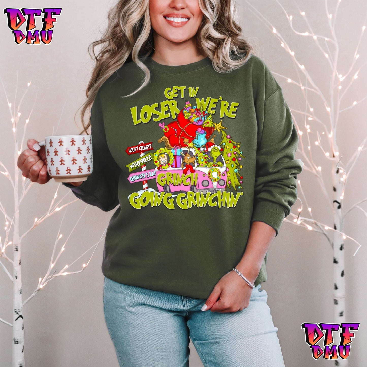 Get In Loser We're Going GRINCHIN DTF Transfer Print