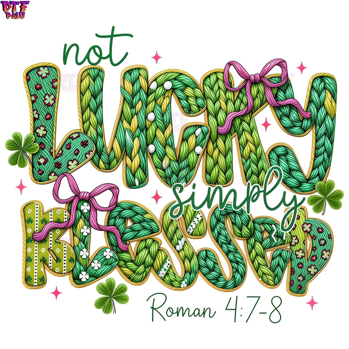 Not Lucky Simply Blessed Faux Yarn/Crochet St. Patrick's Day DTF Transfer print Only.