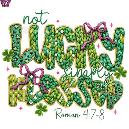 Not Lucky Simply Blessed Faux Yarn/Crochet St. Patrick's Day DTF Transfer print Only.