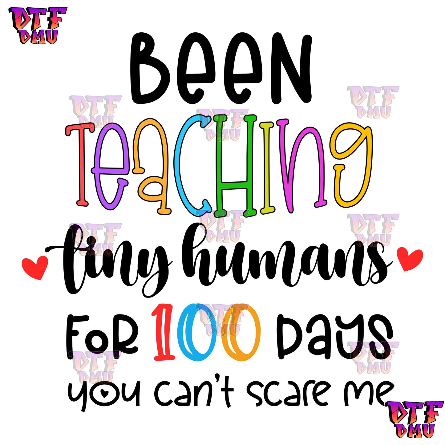 Been Teaching Tiny Humans For 100 Days DTF Transfer Print