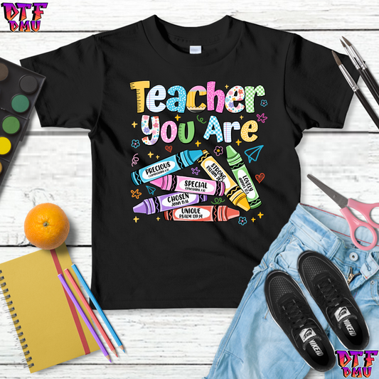 TEACHER YOU ARE Back To School DTF Transfer Print