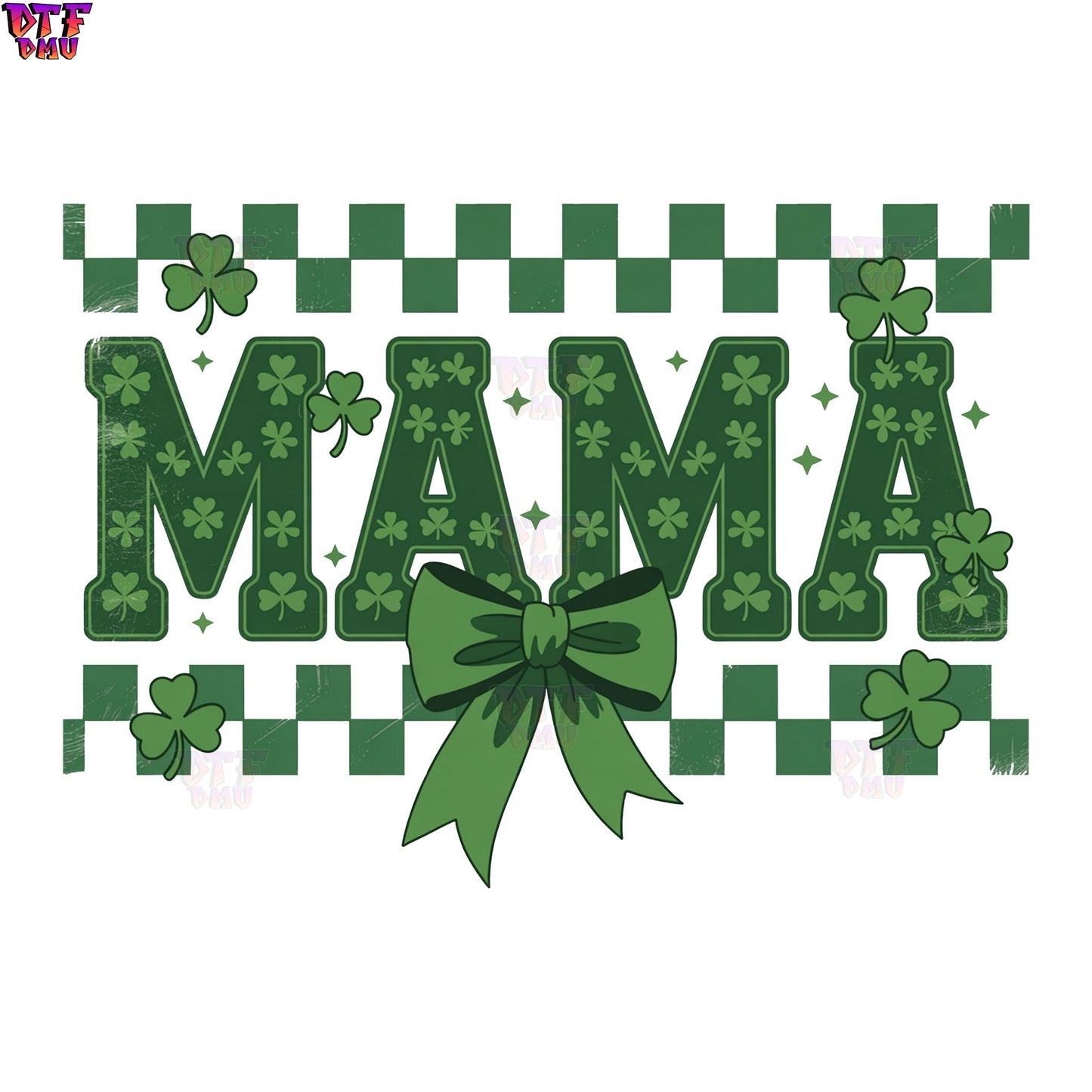MAMA St. Patrick's Day DTF Transfer print Only.