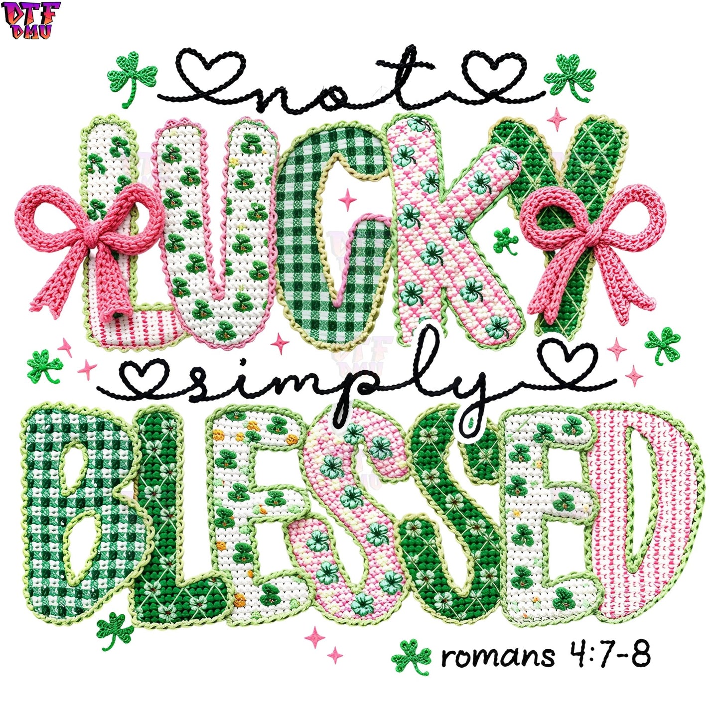 Not Lucky Simply Blessed Faux Yarn/Crochet St. Patrick's Day DTF Transfer print Only.