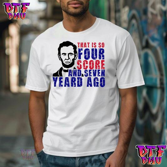 That is FOUR SCORE and 7 years Ago