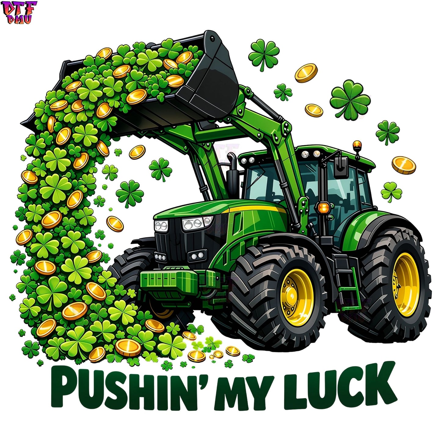 PUSHIN' MY LUCK St. Patrick's Day DTF Transfer print Only.