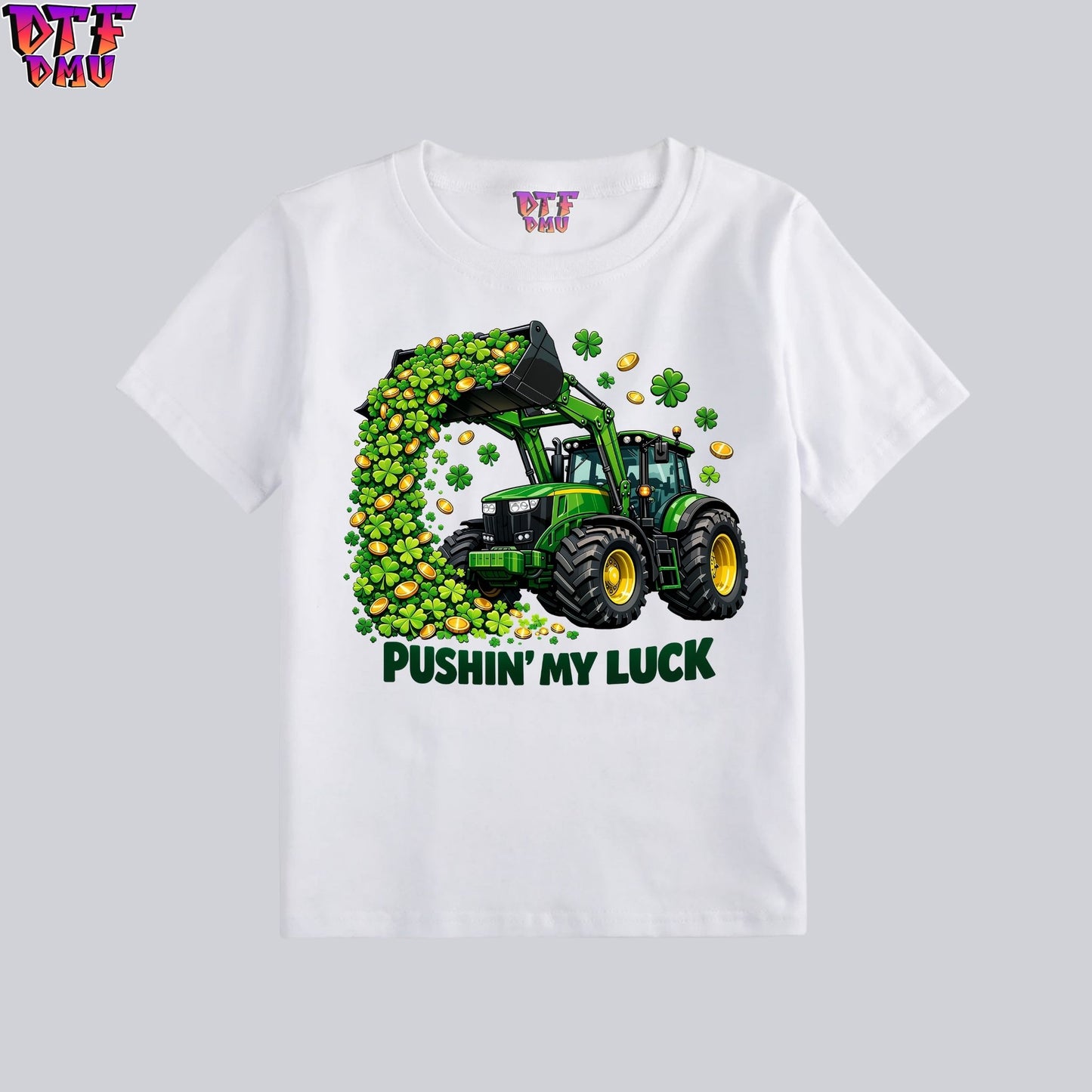 PUSHIN' MY LUCK St. Patrick's Day DTF Transfer print Only.