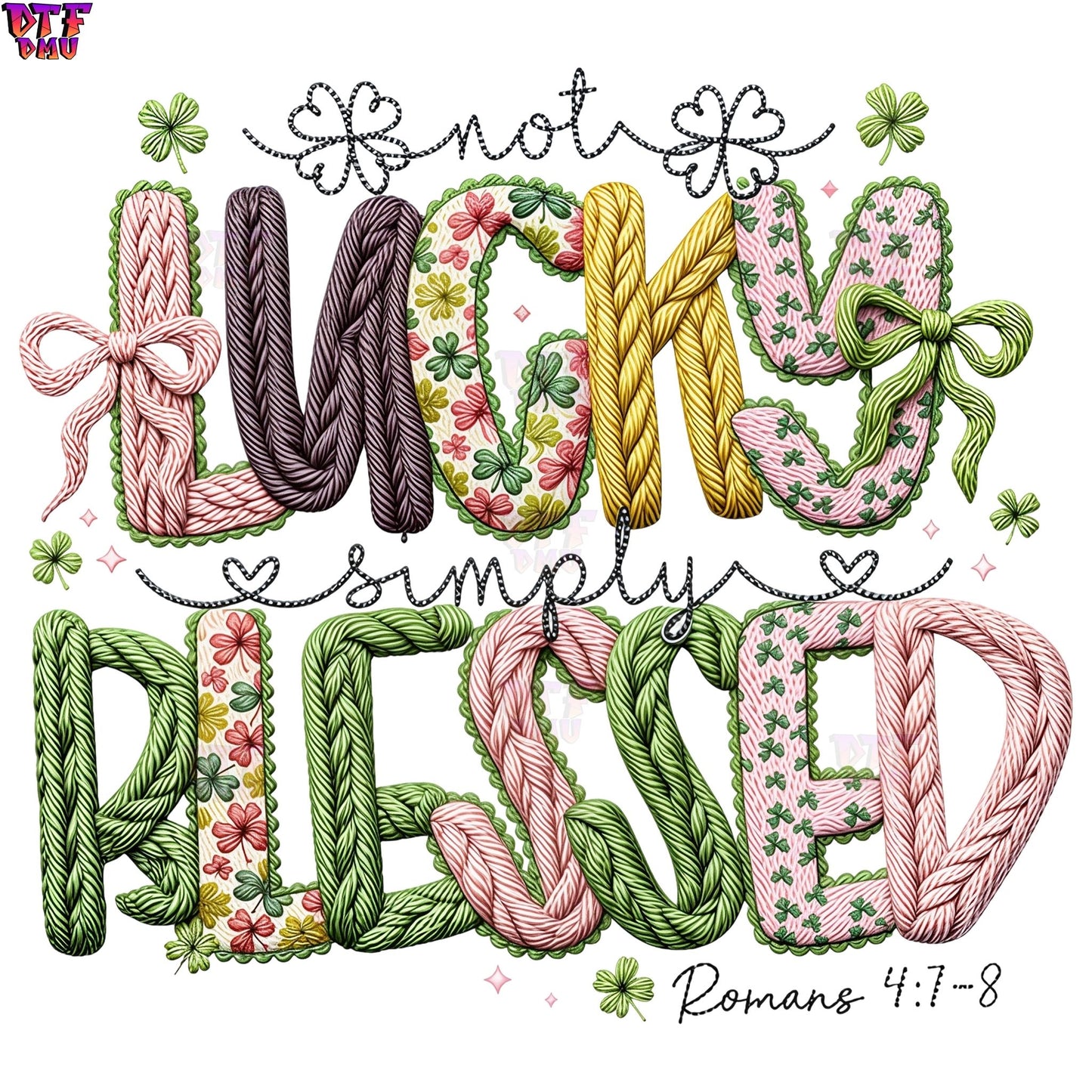 Not Lucky Simply Blessed Faux Yarn/Crochet St. Patrick's Day DTF Transfer print Only.